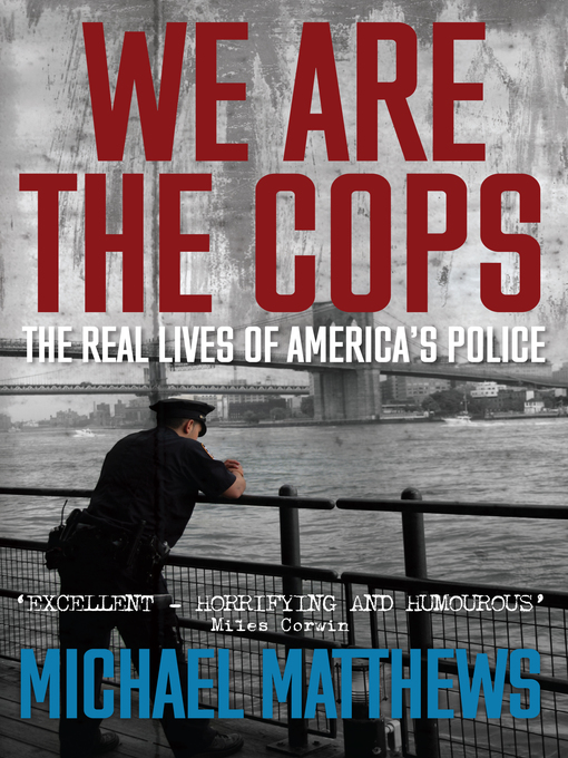 Title details for We Are the Cops by Michael Matthews - Available